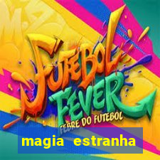 magia estranha filme completo dublado